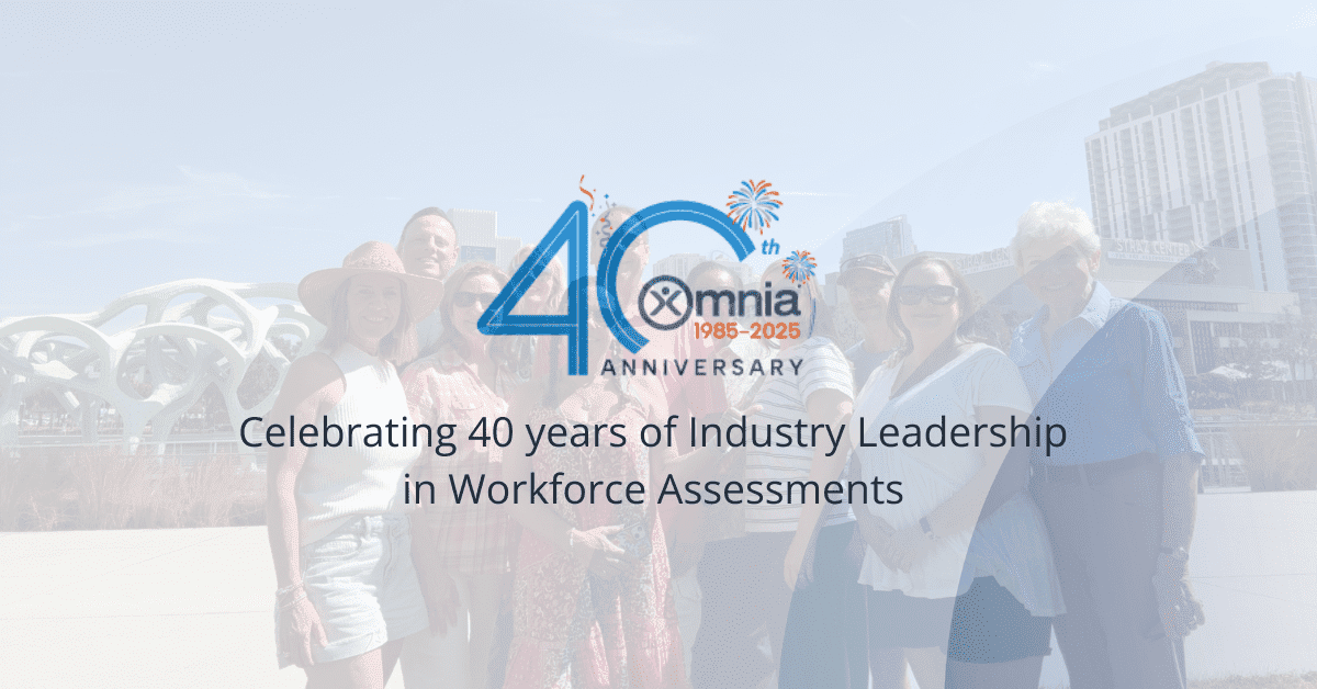 Who is Omnia? Celebrating 40 years of Industry Leadership in Workforce Assessments